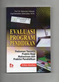 Image of Evaluasi Program Pendidikan : Pedoman Teoretis Praktis Bagi Mahasiswa dan Praktisi Pendidikan